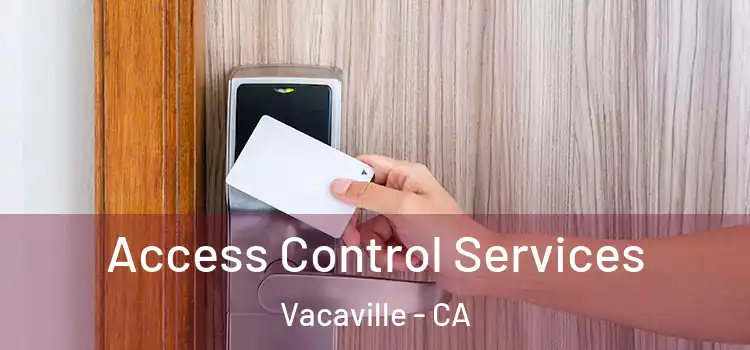  Access Control Services Vacaville - CA