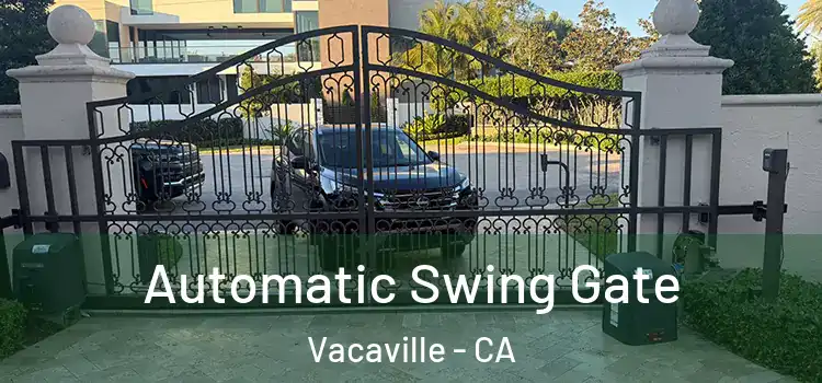  Automatic Swing Gate Vacaville - CA