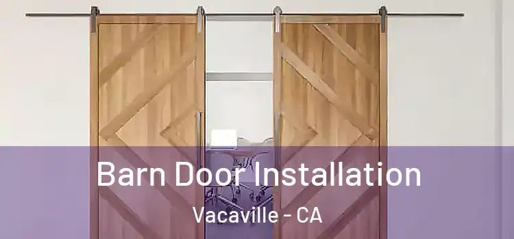  Barn Door Installation Vacaville - CA