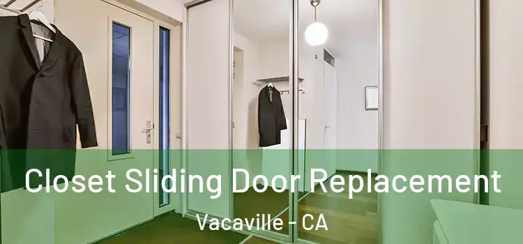 Closet Sliding Door Replacement Vacaville - CA