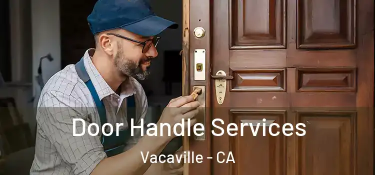  Door Handle Services Vacaville - CA