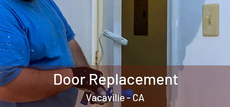  Door Replacement Vacaville - CA