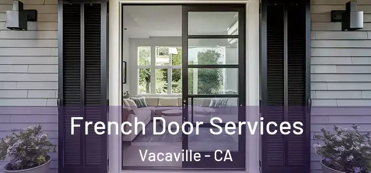 French Door Services Vacaville - CA