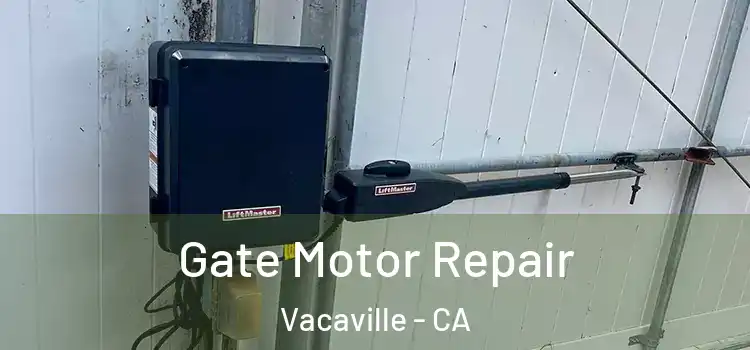 Gate Motor Repair Vacaville - CA