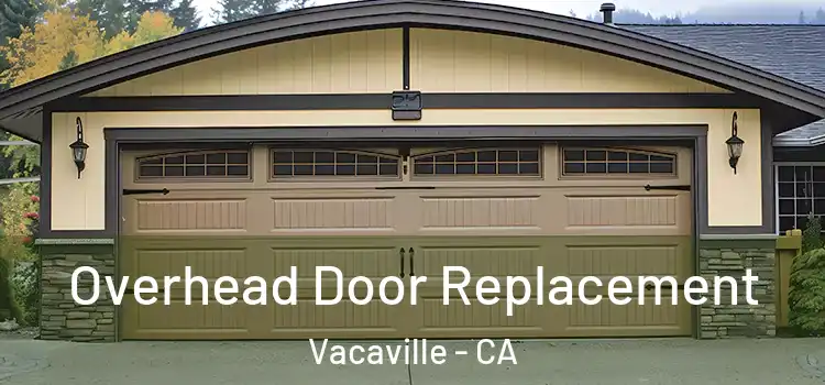  Overhead Door Replacement Vacaville - CA