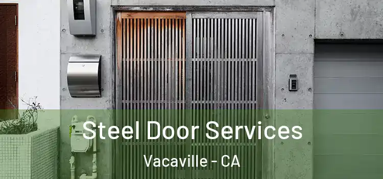 Steel Door Services Vacaville - CA