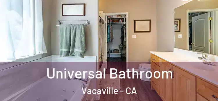 Universal Bathroom Vacaville - CA